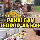 'ഇന്ത്യയുടെ നെഞ്ചിൽ കനൽ കോരിയിട്ട ദിവസം'; രാജ്യത്തെ നടുക്കിയ പഹല്‍ഗാം ഭീകരാക്രമണം നടന്നിട്ട് ഇന്നേക്ക് ഒരു മാസം